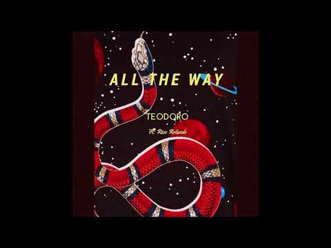 Teodoro Padua - All The Way ft. Rico Rolando (Official Audio)