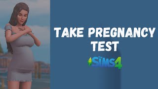 How to Take Pregnancy Test - The Sims 4