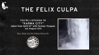 The Felix Culpa - Karma City (Split with Foreign Tongues out August 12th)
