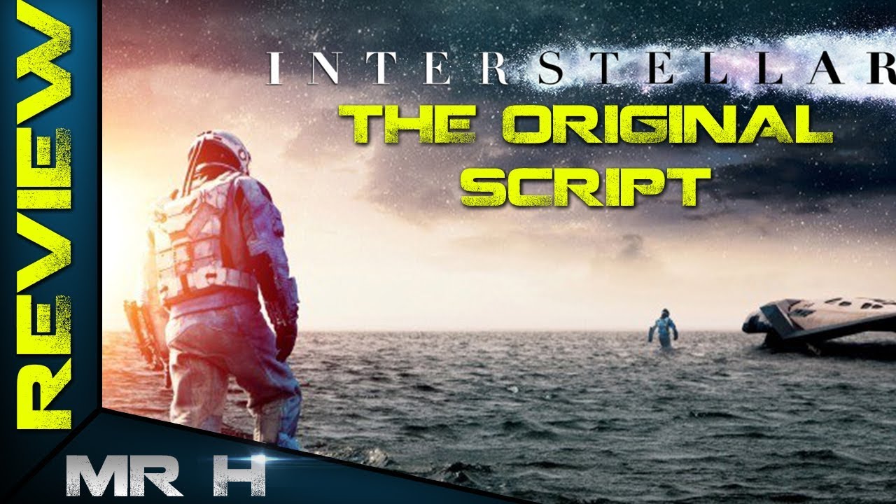 The ORIGINAL Interstellar Script