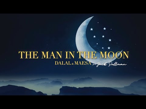 Dalal & Maesa feat. Jack Pullman - "The Man in the Moon" (Under the Lantern Lit Sky) Soundtrack