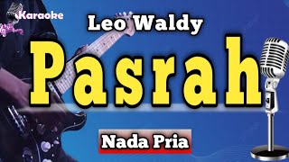 Download lagu PASRAH - LEO WALDY [ KARAOKE DANGDUT NADA PRIA ] mp3