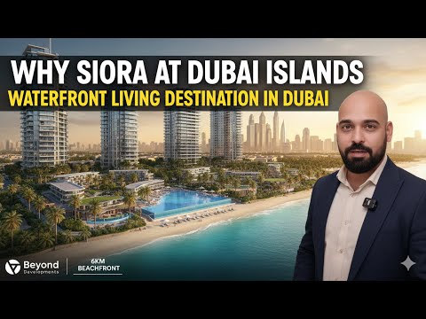 Why Siora at Dubai Islands by Beyond Is the Best Waterfront Living Destination in Dubai!