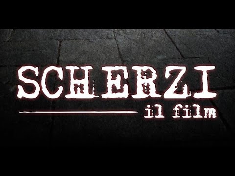 SCHERZI – il film (1 minuto di anteprima)