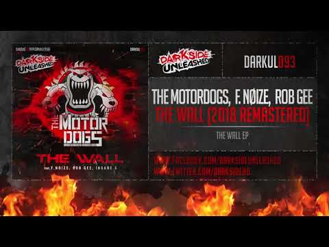 The Motordogs, F  NøIzE,  Rob GEE - The Wall (2018 Remastered)
