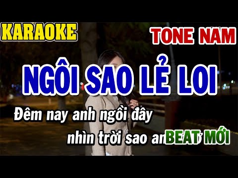 Karaoke Ngôi Sao Lẻ Loi Tone Nam | Beat Mới | 84