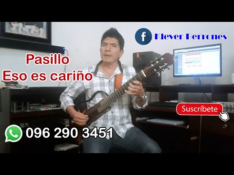 ESO ES CARIÑO / Pasillo / KLEVER BERRONES / Mùsica Ecuatoriana