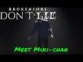 BrokenLore: DON’T LIE — Meet Miki-chan