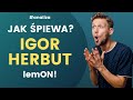 JAK ŚPIEWA IGOR HERBUT - LemON - Będę z Tobą - Analiza - VCR JAK ŚPIEWA IGOR HERBUT - LemON - Będę z Tobą - Analiza - VCR