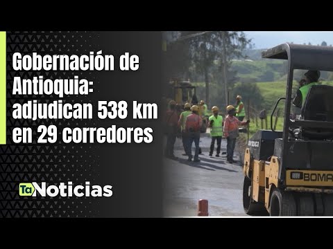 Gobernación de Antioquia: adjudican 538 km en 29 corredores  - Teleantioquia Noticias