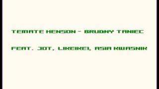 Temate Henson - Brudny taniec Feat. Jot, Likeike1, Asia Kwasnik