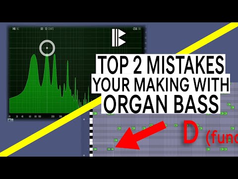 House Organ Bass: Don't Make These 2 Easy Mistakes!