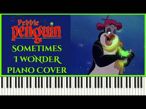 Pebble and the Penguin - Sometimes I Wonder | Piano Cover