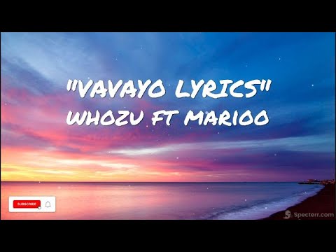 Whozu ft Marioo   Vavayo Lyrics