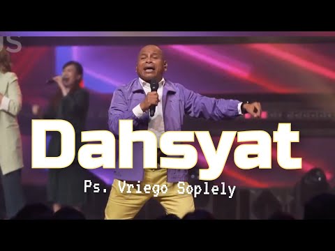 Dahsyat ( Bethel Worship ) by Ps. Vriego Soplely || GSJS Pakuwon Mall, Surabaya