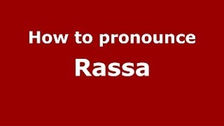 How to pronounce Rassa