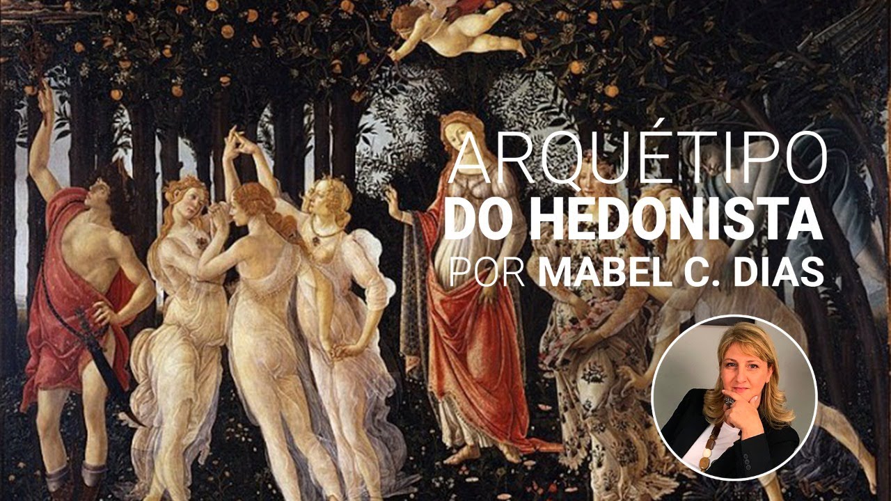 ARQUÉTIPO DO HEDONISTA | MAPA ARQUETÍPICO | Dra. Mabel Cristina Dias