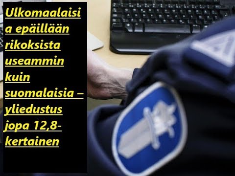 Ulkomaalaisia epäillään rikoksista useammin kuin suomalaisia – yliedustus jopa 12,8 kertainen
