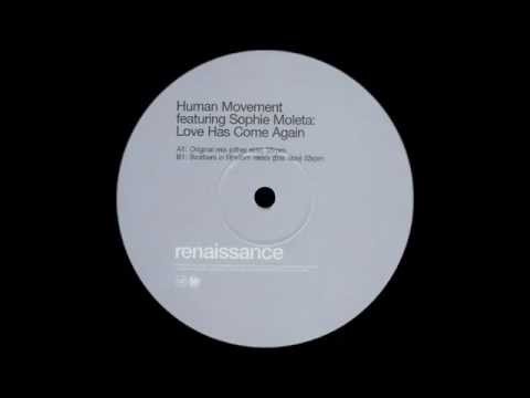Human Movement featuring Sophie Moleta - Love Has Come Again (Original Mix)  |Renaissance| 2000