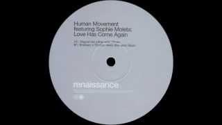 Human Movement featuring Sophie Moleta - Love Has Come Again (Original Mix)  |Renaissance| 2000