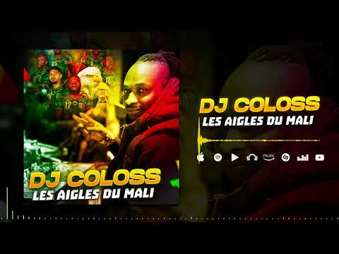 DJ COLOSS - LES AIGLES DU MALI (Son Officiel)