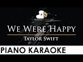 Taylor Swift - We Were Happy - Piano Karaoke Instrumental Cover with Lyrics