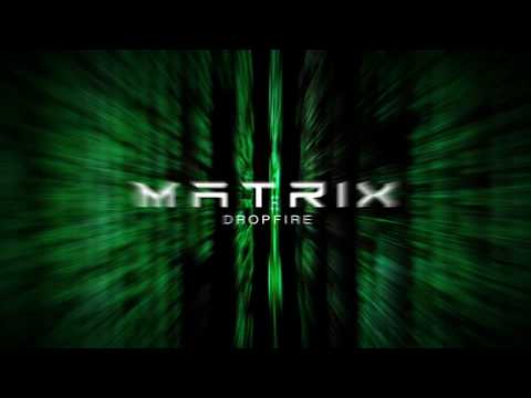 Dropfire - Matrix [FREE DOWNLOAD]