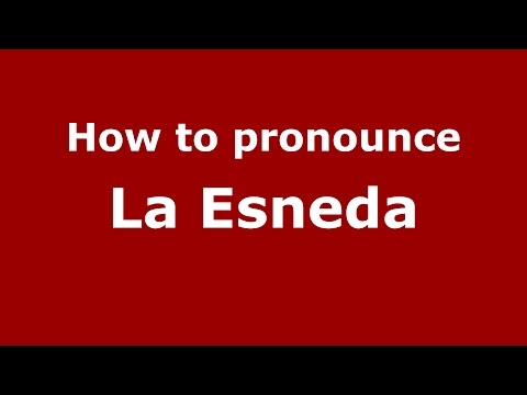How to pronounce La Esneda (Colombia/Colombian Spanish) - PronounceNames.com