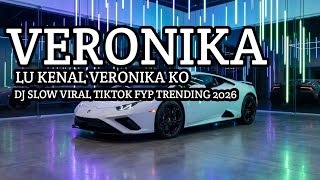Download lagu DJ VERONIKA | LU KENAL VERONIKA KO VIRAL TIKTOK SLOW FULL SONG 2026 mp3