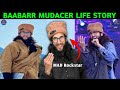 Baabarr Mudacer Ki Kahani | Inspirational Life Story Of Baabarr Mudacer | MAD Rockstar Of Kashmir