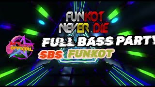 Download lagu FUNKOT NEVER DIE FULL BASS Party SBS FUNKOT mp3 Download lagu FUNKOT NEVER DIE FULL BASS Party SBS FUNKOT mp3