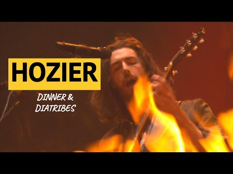 Hozier - Dinner & Diatribes (Live in Dublin)