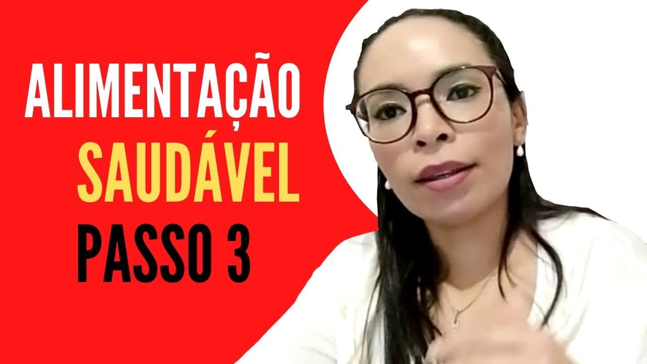 COMO TER UMA ALIMENTAÇÃO SAUDÁVEL | PASSO 3 | Limite o Consumo de Alimentos Processados
