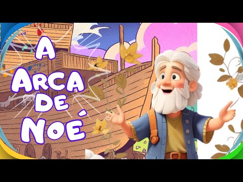 A ARCA DE NOÉ | Os Heróis da Fé | História Bíblica para crianças.