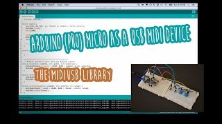 #1 Arduino (Pro) micro as a USB-MIDI device - the MIDIUSB library