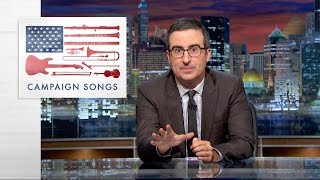 Campaign Songs: Last Week Tonight with John Oliver (HBO)