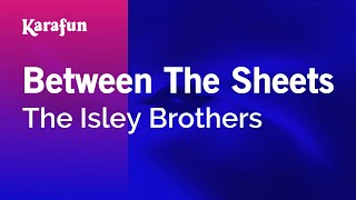 Between The Sheets - The Isley Brothers | Karaoke Version | KaraFun