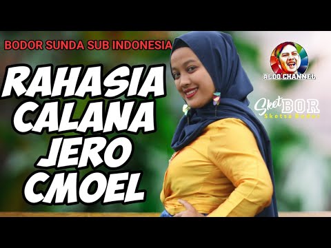 rahasia-calana-jero-cmoel-bodor-sunda-sketbor-sketsa-bodor-episode-105