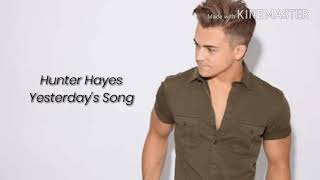 Hunter Hayes - Yesterday&#39;s Song