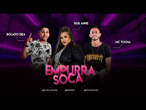 Bolado zika Part Mc Tocha E Bob Anne Empurra Soca