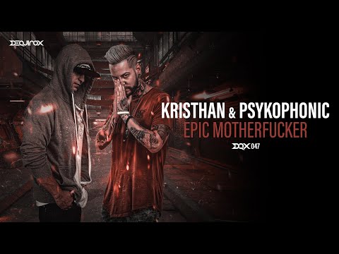 [DQX047] Kristhan & PsykoPhonic - Epic Motherfucker