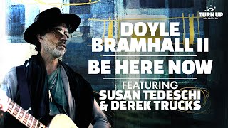 Doyle Bramhall II ~ &quot;Be Here Now&quot; featuring Susan Tedeschi &amp; Derek Trucks