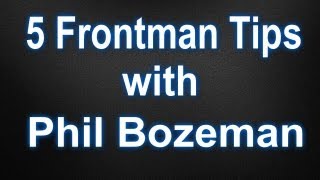 5 Frontman Tips with Phil Bozeman
