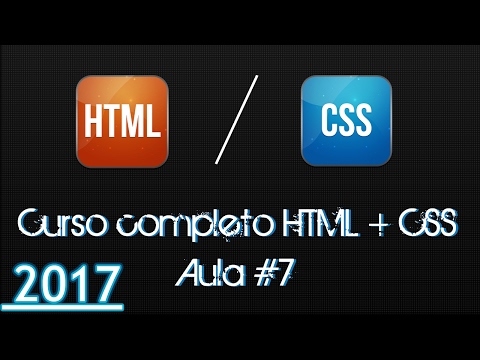 Curso HTML e CSS Completo Grátis #Aula 07 2017