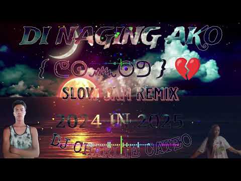 DI NAGING AKO { ᕦ⁠⊙⁠෴⁠⊙⁠ᕤ } 💔 [ SLOW JAM REMIX DJ CHARLIE CATEO