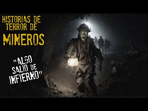 EXCAVAMOS HASTA EL lNFlERN0 | RELATOS DE TERROR DE MINEROS| RECOPILACIÓN