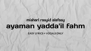 Download lagu ayaman yadda'il fahm - mishari rasyid alafasy (easy lyrics   vocals only) mp3 Download lagu ayaman yadda'il fahm - mishari rasyid alafasy (easy lyrics   vocals only) mp3