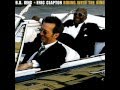 B B  King & Eric Clapton - Come Rain Or Come Shine Lyrics