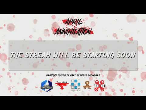 April Annihilation 2019: Street Fighter V & Tekken 7  [Day 1 - Pt 1]