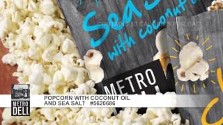 Metro Deli® Popcorn with Coconut Oil and Sea Salt